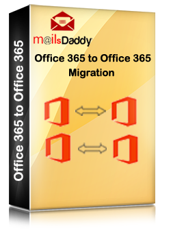 MailsDaddy Office 365 Tenant to Tenant Migration